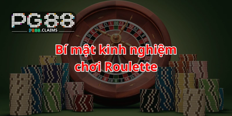 Bí mật kinh nghiệm chơi Roulette