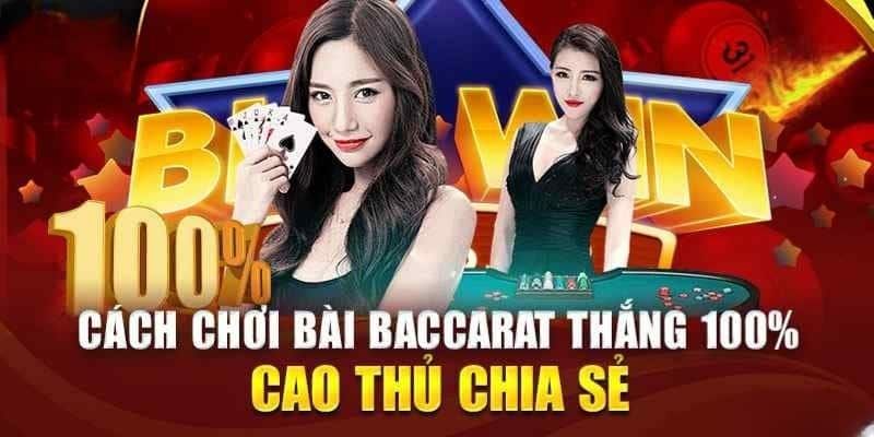 Cách chơi bài Baccarat thắng lớn