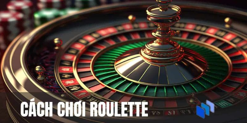 Mẹo chơi Roulette nhận tiền khủng