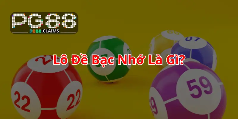 Lô đề bạc nhớ là gì