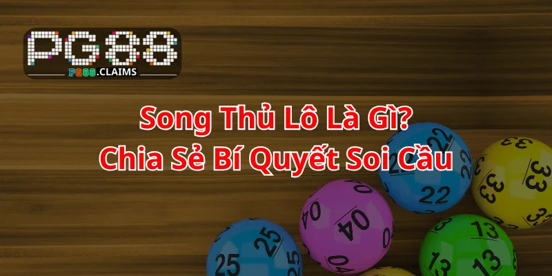 Song thủ lô là gì