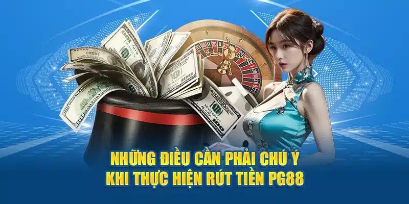 Tuân thủ đầy đủ điều kiện rút tiền PG88