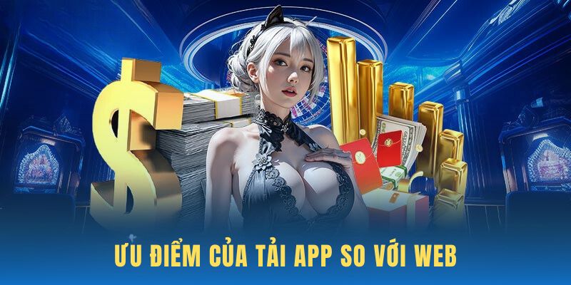 Sử dụng app hay web khi tham gia chơi tại nhà cái