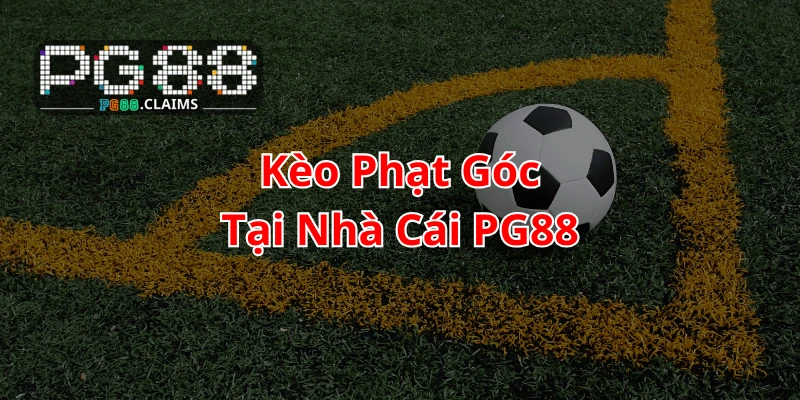 Kèo phạt góc nhà cái pg88