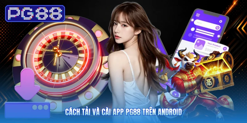 Cách Tải Và Cài App PG88 Trên Android