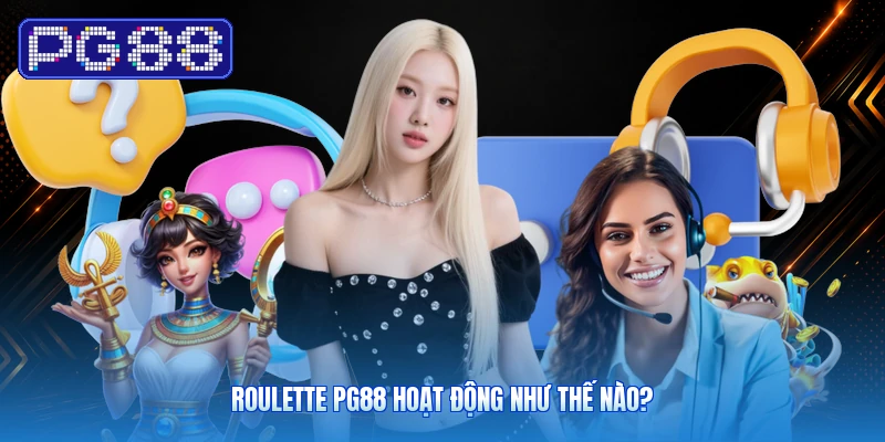 Roulette PG88 hoạt động như thế nào?