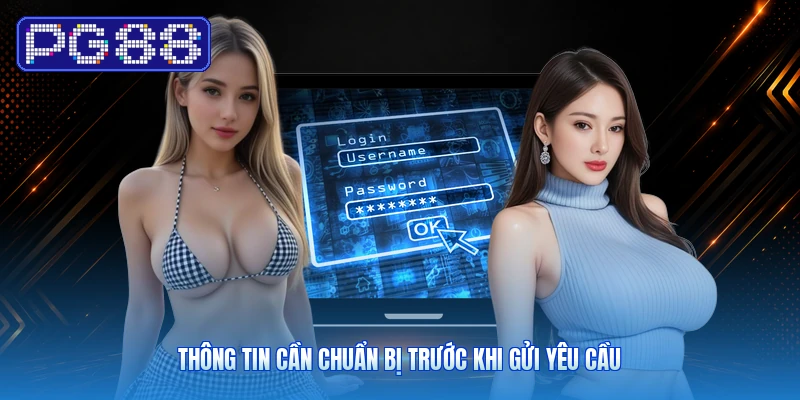 Thông tin cần chuẩn bị trước khi gửi yêu cầu