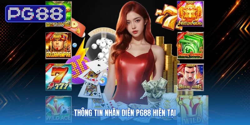 Thông tin nhận diện PG88 hiện tại
