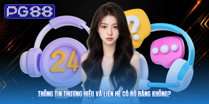 Thông Tin Thương Hiệu Và Liên Hệ Có Rõ Ràng Không?