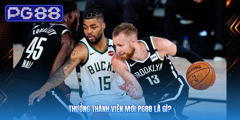 Thưởng thành viên mới PG88 là gì?
