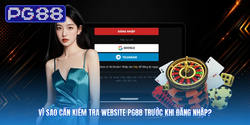Vì sao cần kiểm tra website PG88 trước khi đăng nhập?